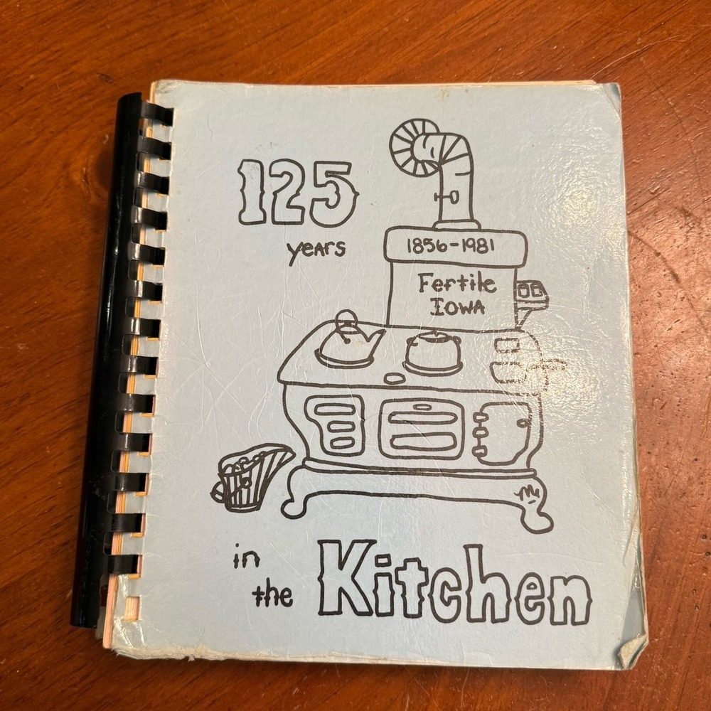 125 Years In The Kitchen Cookbook Fertile Iowa‎ Recipes VTG 1856-1981 READ